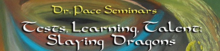 Tests, Learning, Talent: Slaying the Dragons of Test Taking
