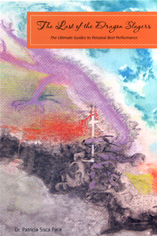 Dr. Pace's Book: The Last of the Dragon Slayers:The Ultimate Guides to Personal Best Performance 